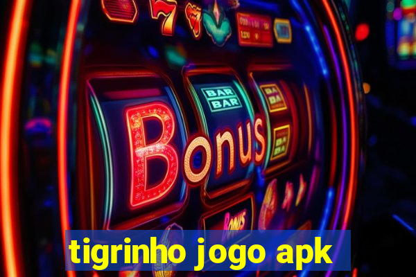 tigrinho jogo apk